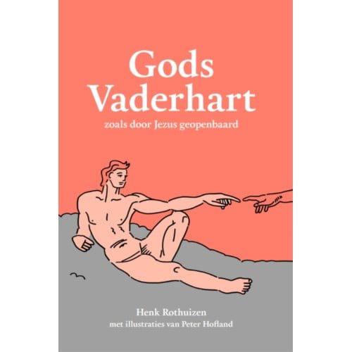 Gods Vaderhart - Henk Rothuizen