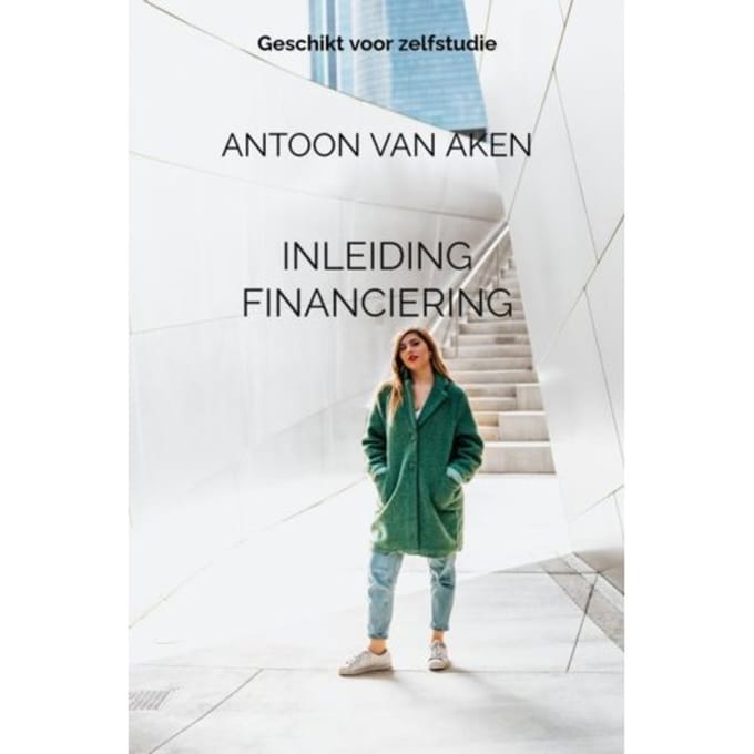 Inleiding Financiering - Antoon van Aken