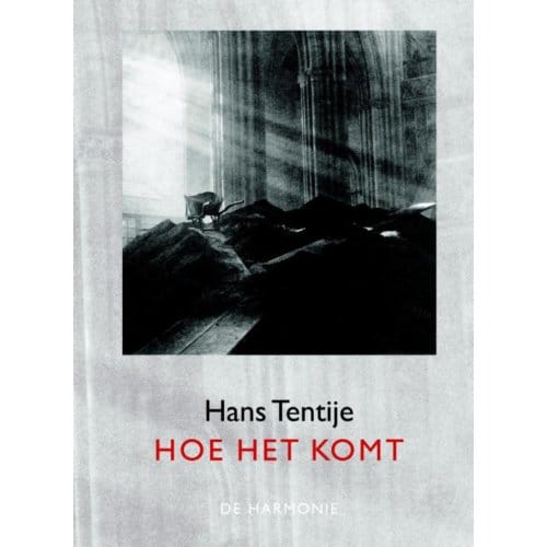 Hoe Het Komt - Hans Tentije