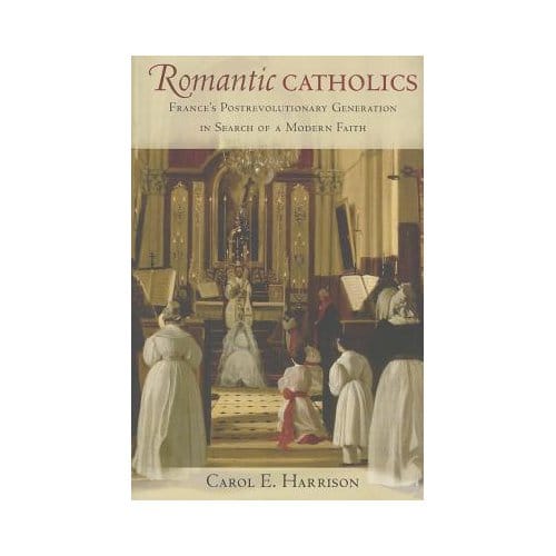 Romantic Catholics - Carol E. Harrison
