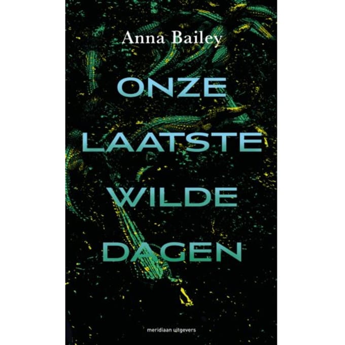 Onze Laatste Wilde Dagen - Anna Bailey