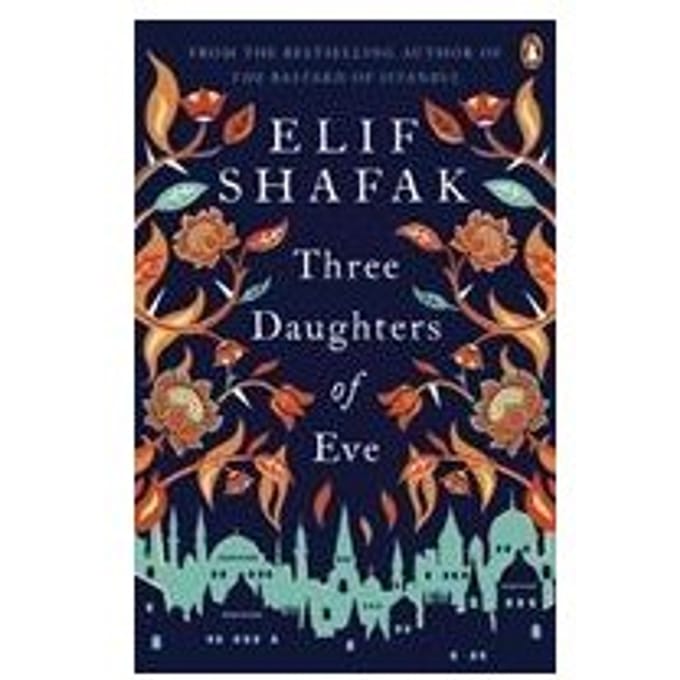 Three Daughters Of Eve - Elif Shafak