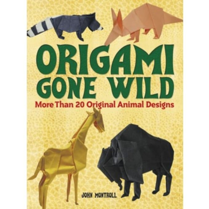 Origami Gone Wild - Dover Origami Papercraft - Montroll Montroll