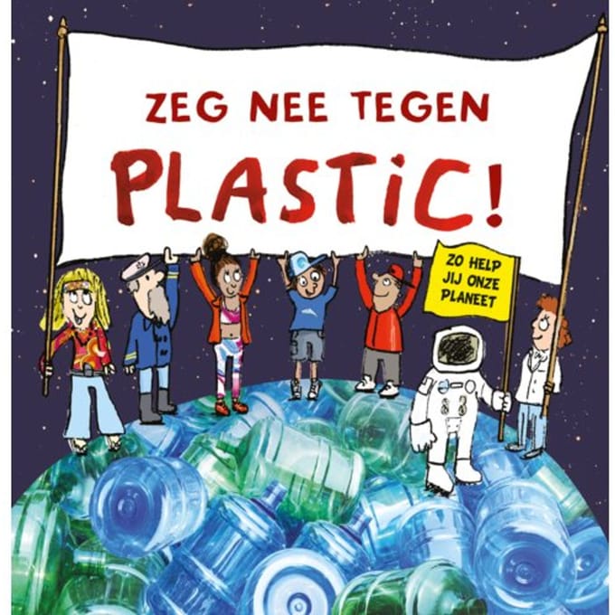 Zeg Nee Tegen Plastic! - Zo Help Jij Onze Planeet - Neal Layton