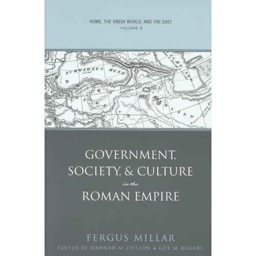 Rome, The Greek World, And The East - Fergus Millar