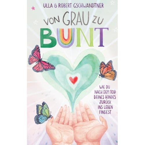 Von Grau Zu Bunt - Ulla & Robert Gschwandtner