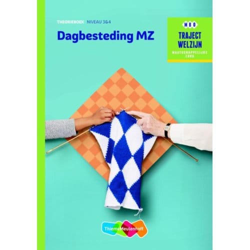 Dagbesteding Mz / Niveau 3/4 / Theorieboek - Traject Welzijn - Kees van Schaik