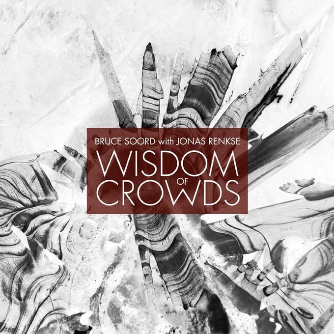 Wisdom Of Crowds - Bruce Soord With Jonas Renske