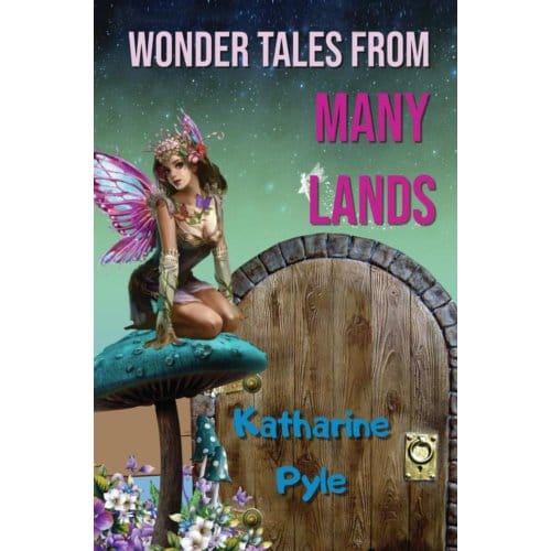 Wonder Tales From Many Lands - Katharine Pyle