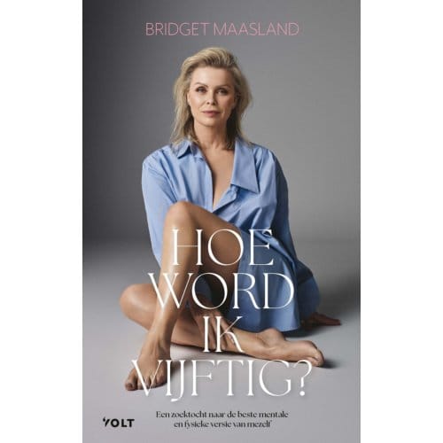 Hoe Word Ik Vijftig? - Bridget Maasland