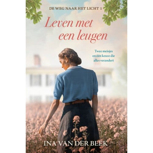 Leven Met Een Leugen - De Weg Naar Het Licht - Ina van der Beek
