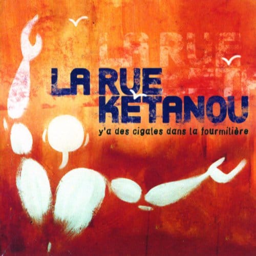 La Rue Kétanou - Y'a Des Cigales Dans La Fourmilière (CD)