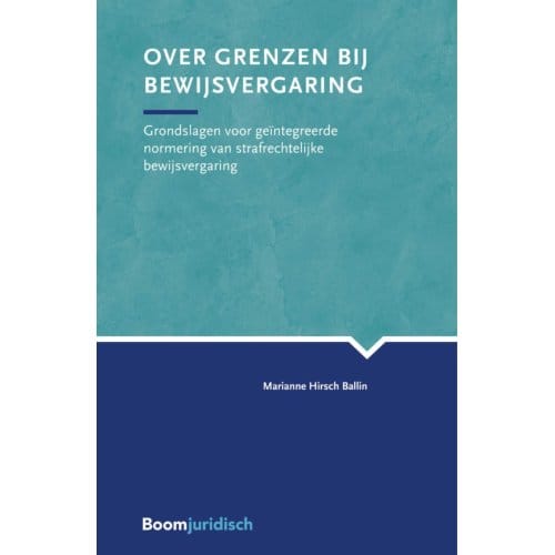 Over Grenzen Bij Bewijsvergaring - Vu-Strafrechtreeks - Marianne Hirsch Ballin