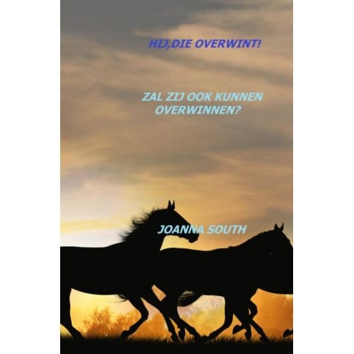 Hij, Die Overwint! - Joanna South