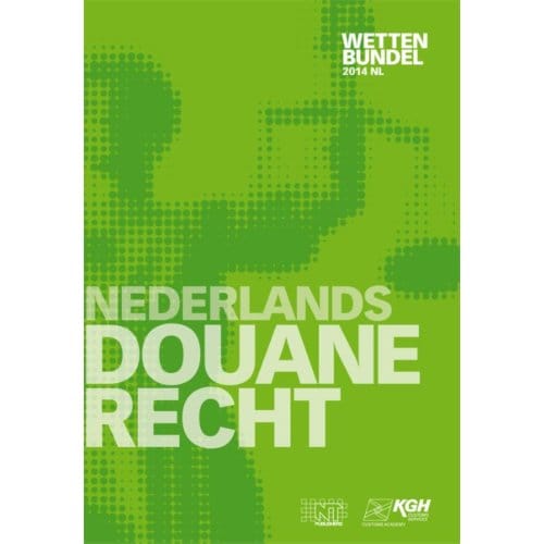 Nederlands Douanerecht - KGH Customs Services/KGH Douaneo
