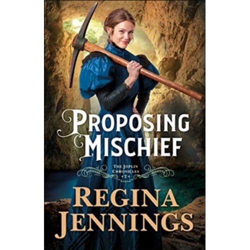 Proposing Mischief - The Joplin Chronicles - Regina Jennings
