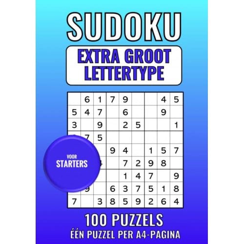 Sudoku Extra Groot Lettertype - Voor Starters - 100 Puzzels - Eén Puzzel Per A4-Pagina - Groot Lettertype Boeken
