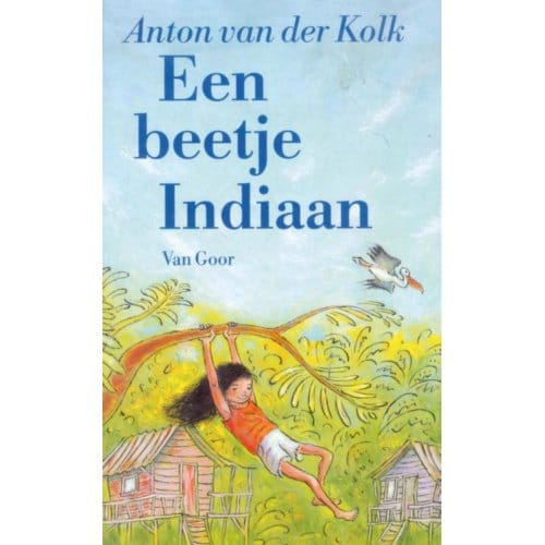 Een Beetje Indiaan - Anton van der Kolk