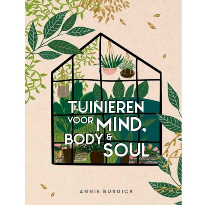 Tuinieren Voor Mind, Body & Soul - Annie Burdick
