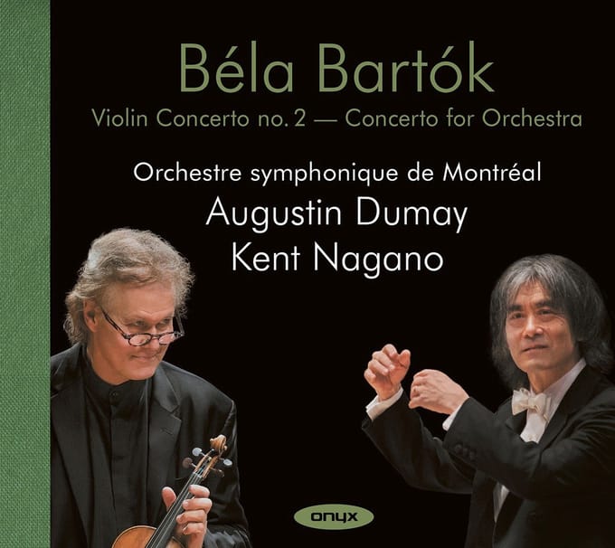 Augustin Dumay, Montreal Symphony Orchestra, Kent Nagano - Bartók: Violin Concerto No.2 | Concerto For Orchestra (2 CD)