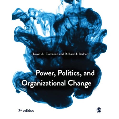 Power, Politics, And Organizational Change - Buchanan, David