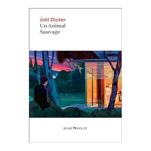 Un Animal Sauvage - Joël Dicker
