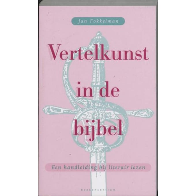 Vertelkunst In De Bijbel - J. Fokkelman