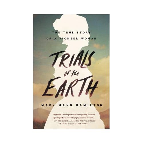 Trials Of The Earth - Mary Mann Hamilton