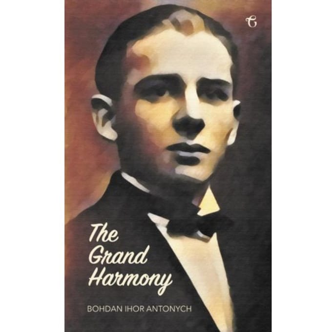 The Grand Harmony - Bohdan Ihor Antonych