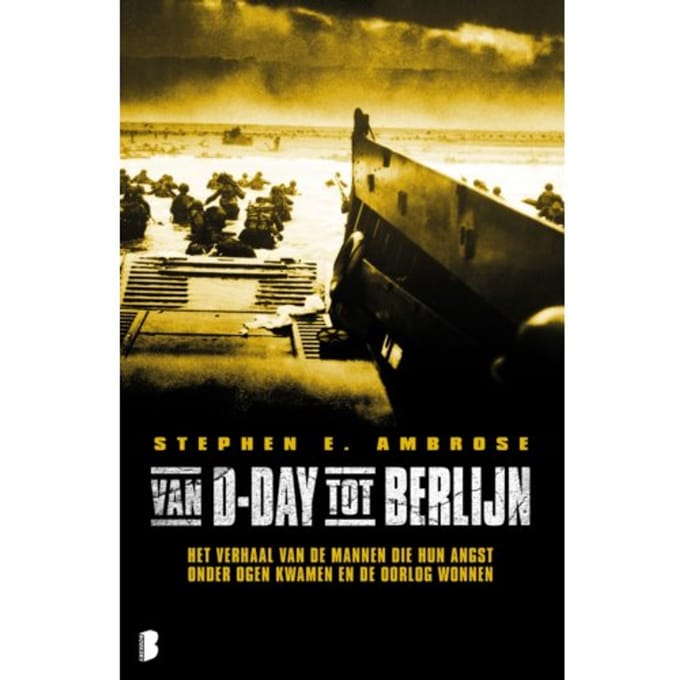 Van D-Day Tot Berlijn - Stephen E Ambrose