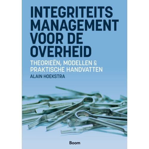 Integriteitsmanagement Voor De Overheid - Alain Hoekstra