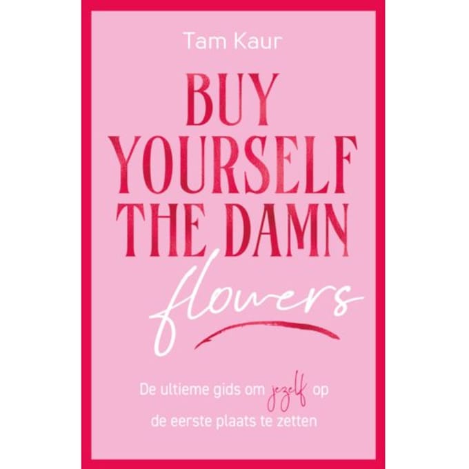 Buy Yourself The Damn Flowers - Tam Kaur