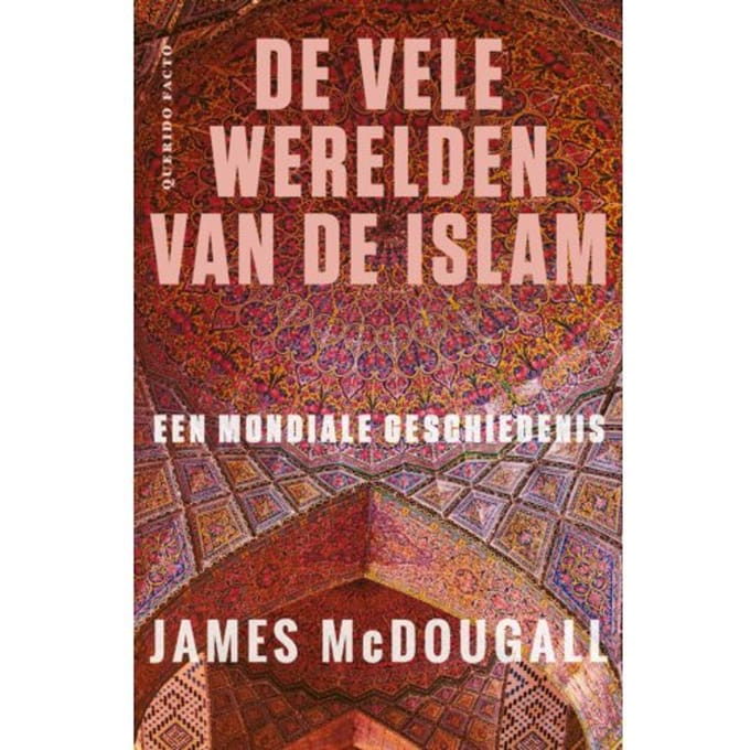 De Vele Werelden Van De Islam - James McDougall