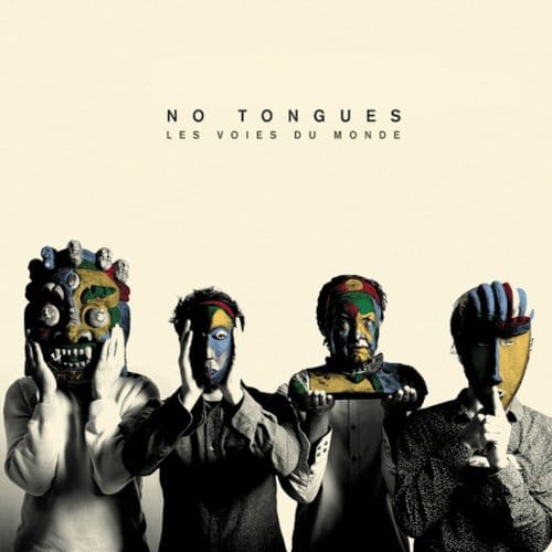 No Tongues - Les Voies Du Monde (CD)