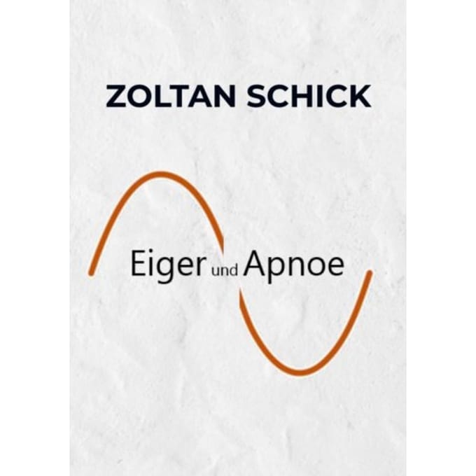 Eiger Und Apnoe - Zoltan Schick