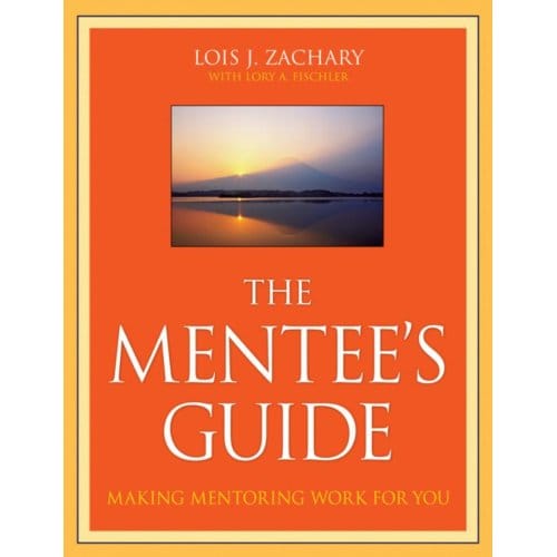 The Mentee's Guide - Lois J. Zachary