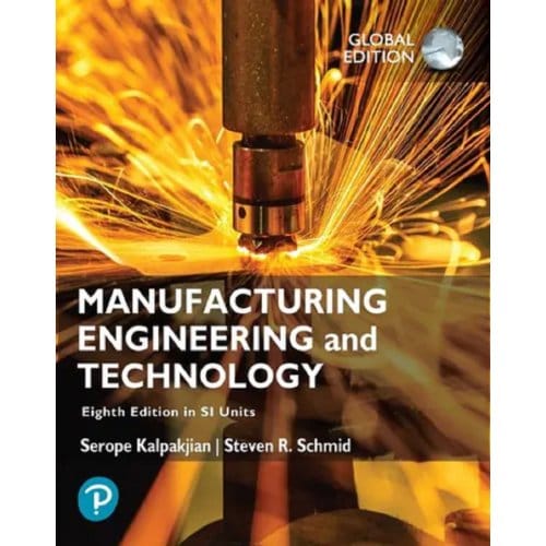 Manufacturing Engineering And Technology In Si Units - Serope Kalpakjian
