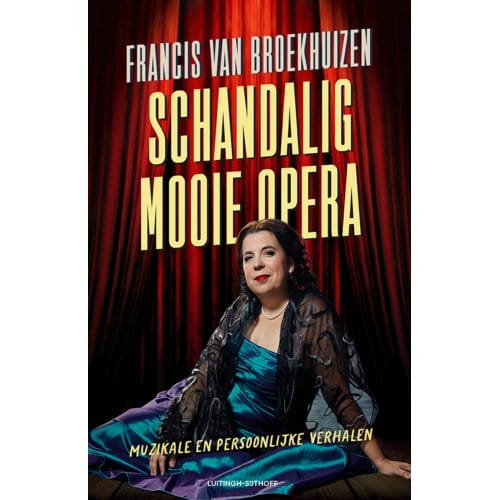 Schandalig Mooie Opera - Francis van Broekhuizen