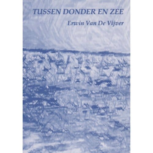 Tussen Donder En Zee - Vijver Van De Erwin