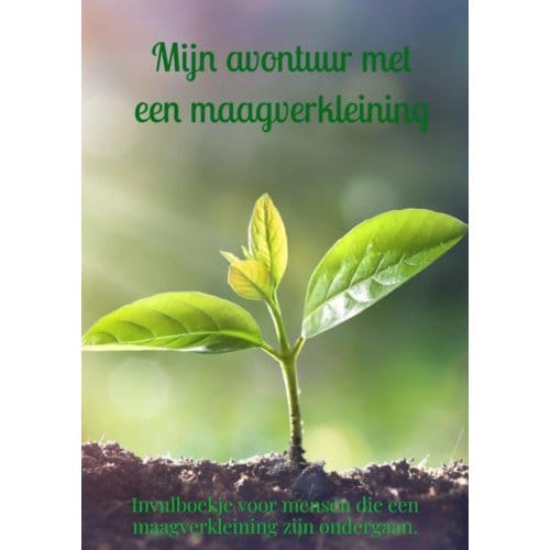 Mijn Avontuur Met Een Maagverkleining - Iris Van Appeldoorn