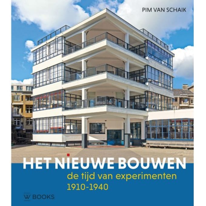 Het Nieuwe Bouwen - Pim van Schaik