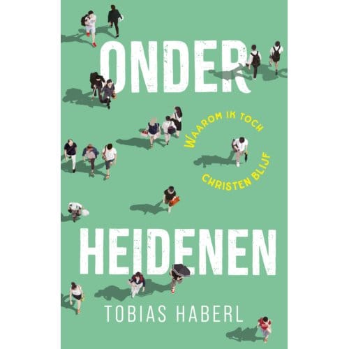 Onder Heidenen - Tobias Haberl