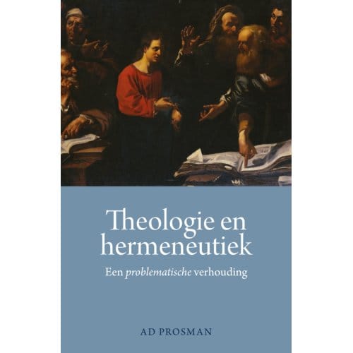 Theologie En Hermeneutiek - Ad Prosman