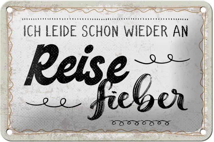 Blechschild Spruch 12x18 cm Ich leider schon wieder an Reisefieber Deko Schild