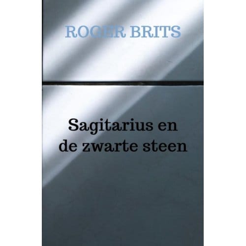 Sagitarius En De Zwarte Steen - Roger Brits