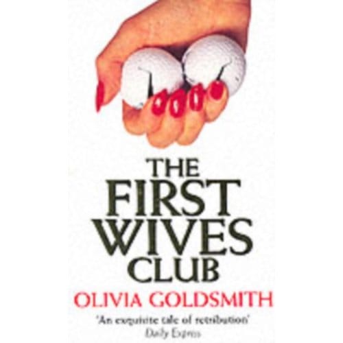 The First Wives Club - Olivia Goldsmith