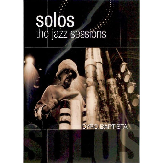 DVD CYRO BAPTISTA - Solos: The Jazz Sessions MVD5078D MVD Visual 2010 Amerikaanse Jazz Gebruikt brown