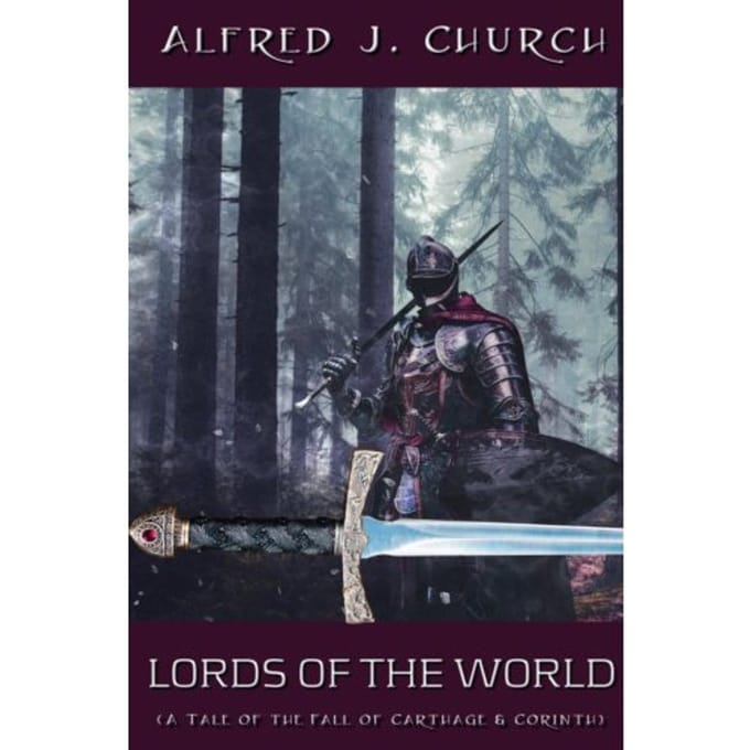 Lords Of The World - Alfred J. Church