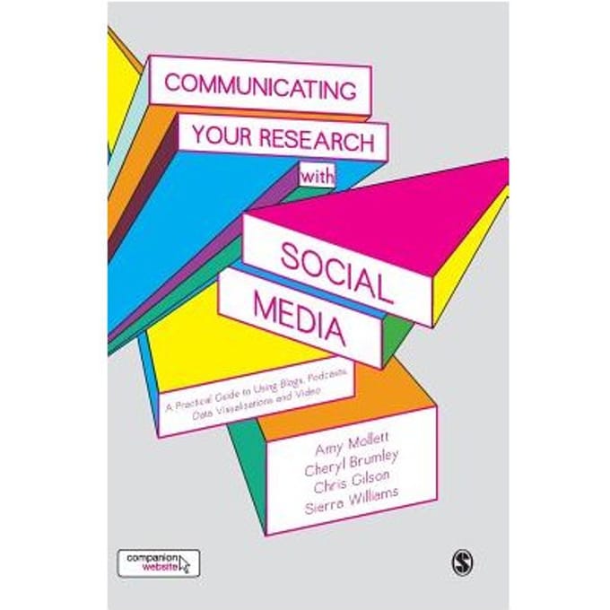 Communicating Your Research With Social Media - Mollett, Amy