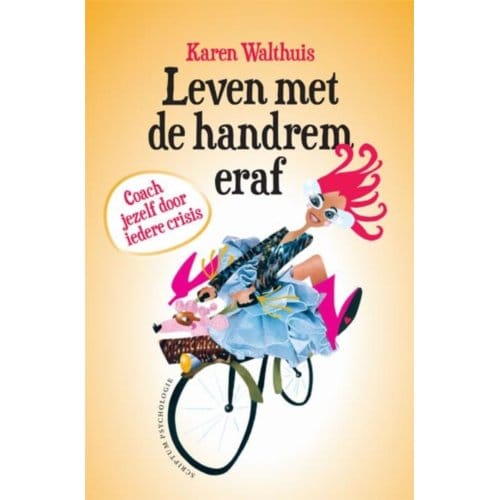 Leven Met De Handrem Eraf - Karen Walthuis